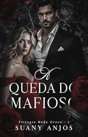 A Queda do Mafioso (Trilogia Máfia Greco Livro 1) – Suany Anjos