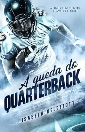 A Queda do Quarterback - Isabela Delezzott