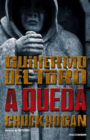A queda (Trilogia da Escuridão Livro 2) - Guillermo del Toro