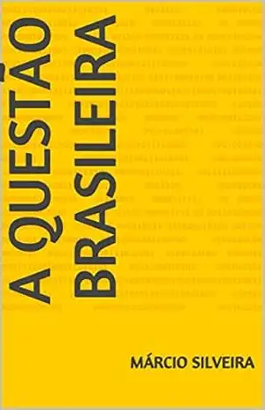 A QUESTÃO BRASILEIRA – Márcio Silveira