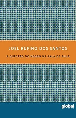 A questão do negro na sala de aula (Joel Rufino dos Santos) – Joel Rufino dos Santos