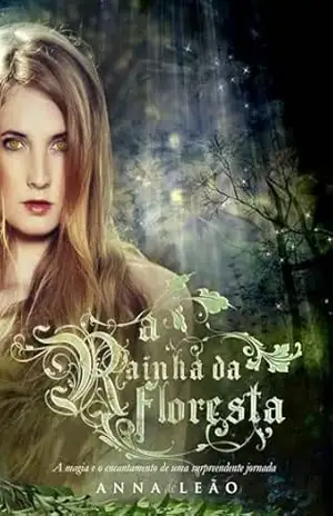 A Rainha da Floresta (As Quatro Estações de Friúza) – Anna de Leão