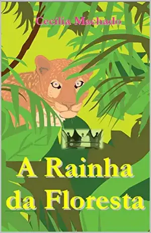A Rainha da floresta – Cecilia Machado