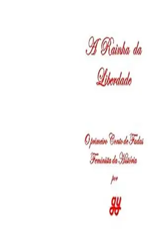A RAINHA DA LIBERDADE: O primeiro Conto de Fadas Feminista da História – gy francisco