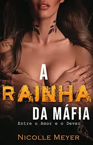 A Rainha da Máfia – Entre o Amor e o Dever – Nicolle Meyer