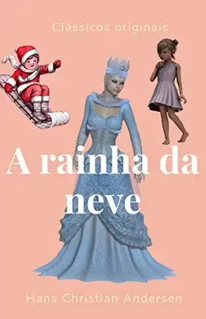 A rainha da neve – Hans Christian Andersen