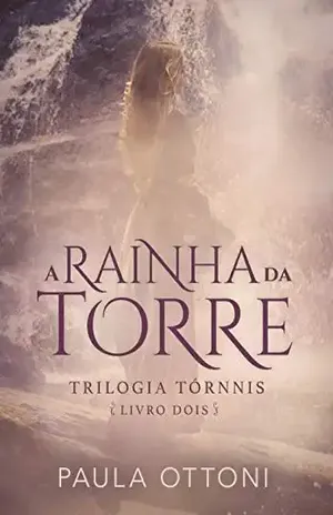 A Rainha da Torre (Trilogia Tórnnis Livro 2) - Paula Ottoni