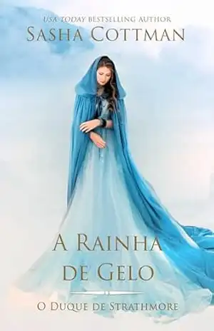 A Rainha de Gelo: Romance Histórico (O Duque de Strathmore Livro 6) – Sasha Cottman