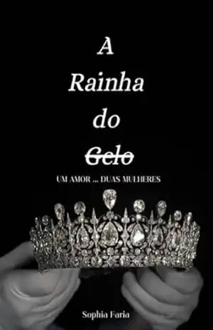 A Rainha do Gelo – Sophia  Faria