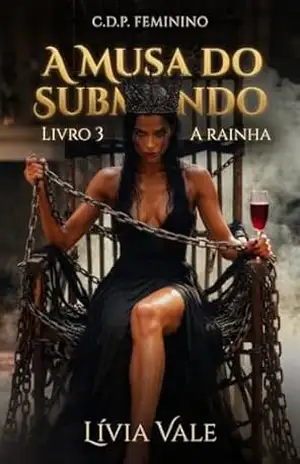 A Rainha do Submundo: A RAINHA (C.D.P. FEMININO Livro 3) – Lívia  Vale