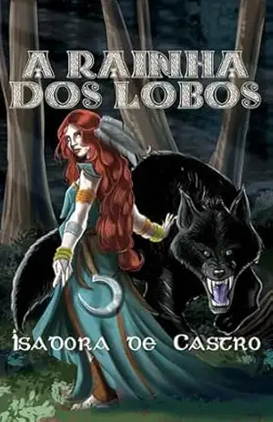 A Rainha dos Lobos – Isadora de Castro