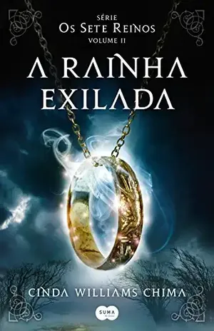 A rainha exilada (Os Sete Reinos Livro 2) - Cinda Williams Chima