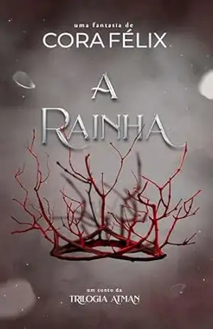 A Rainha – Cora Félix