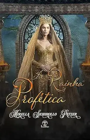 A Rainha Profética – Mirella Sichirollo Patzer