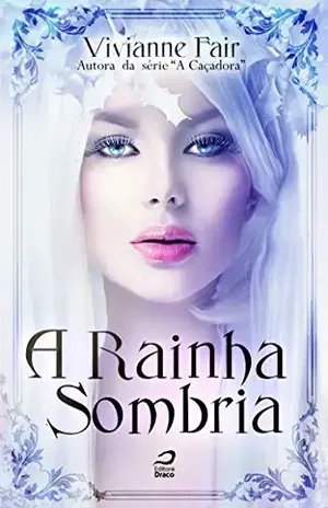 A Rainha Sombria – Vivianne Fair
