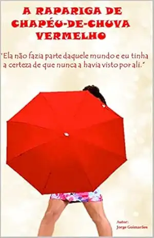 A Rapariga de Chapéu–de–chuva Vermelho - Jorge Guimarães