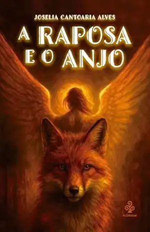 A raposa e o anjo - Joselia Cantoaria Alves
