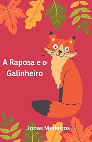 A RAPOSA E O GALINHEIRO – Jonas Medeiros