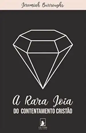 A Rara Joia do Contentamento Cristão - Jeremiah Burroughs