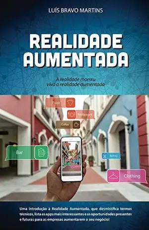 A Realidade morreu – Viva a Realidade Aumentada! – Luis Martins