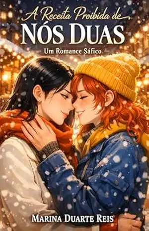 A Receita Proibida de Nós Duas: Um Romance Sáfico – Marina Duarte Reis