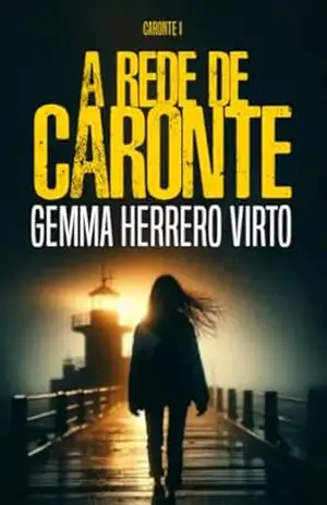 A rede de Caronte: Um thriller policial viciante e sombrio. (Série Caronte Livro 1) – Gemma Herrero Virto