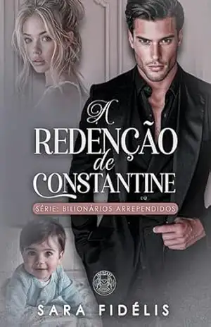 A Redenção de Constantine: Bilionários Arrependidos – Sara  Fidélis