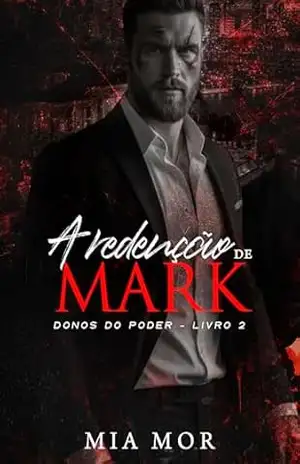 A redenção de Mark (Donos do poder Livro 2) – Mia  Mor
