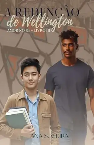 A redenção de Wellington (Amor no DF Livro 3) – Ana S. Vieira