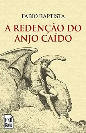 A Redenção do Anjo Caído - Fabio Baptista