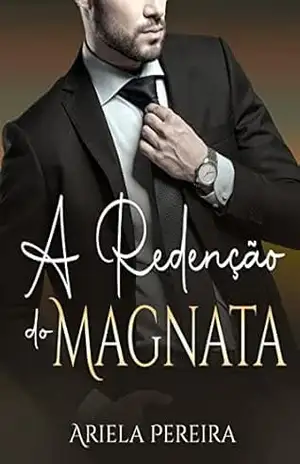 A Redenção do Magnata – Ariela  Pereira