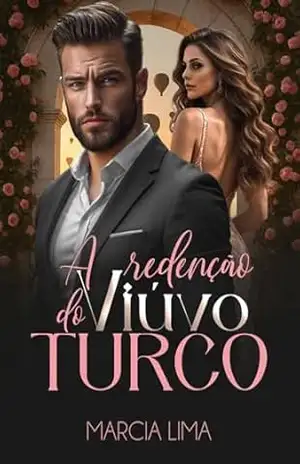 A Redenção do Viúvo Turco - Márcia  Lima