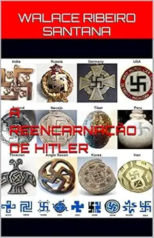 A REENCARNAÇÃO DE HITLER – WALACE  RIBEIRO SANTANA