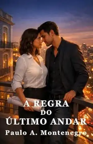 A Regra do Último Andar (Paulo A. Montenegro) – Paulo A. Montenegro