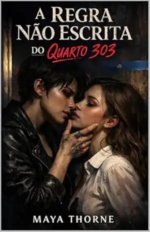 A Regra Não Escrita do Quarto 303: Um Romance Sáfico Dark Academia de Inimigas para Amantes – Maya  Thorne