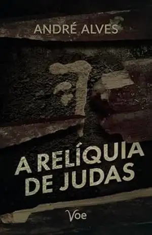 A Relíquia de Judas – André Alves