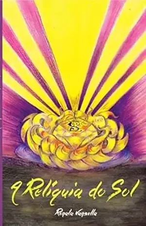 A Relíquia do Sol - Renata  Vanzella