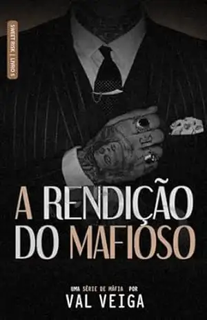 A RENDIÇÃO DO MAFIOSO (SWEET RISK Livro 5) – VAL VEIGA