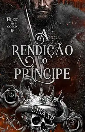A Rendição do Príncipe (FILHOS DA COROA Livro 3) – Gisa  SR