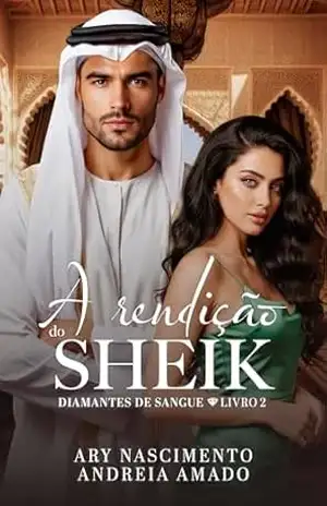 A rendição do Sheik: Diamantes de Sangue, livro 2 – Ary  Nascimento