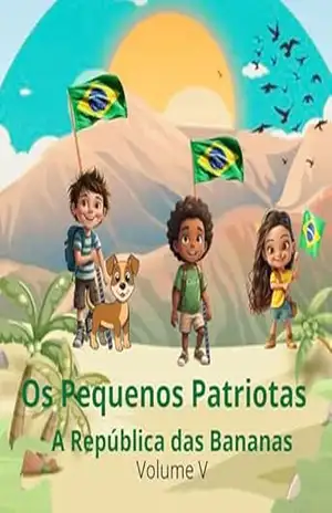 A Republica das Bananas (Os Pequenos Patriotas Livro 5) – Ferreira