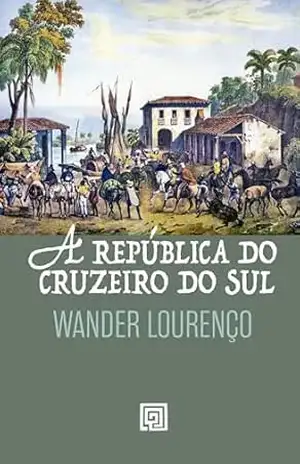 A República Do Cruzeiro do Sul – Wander Lourenço