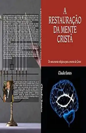A RESTAURAÇÃO DA MENTE CRISTÃ: De uma mente religiosa para a mente de Cristo (A Descontaminação Religiosa Livro 1) - Cláudio Santos