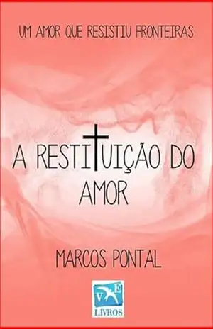 A Restituição Do Amor – Marcos Pontal