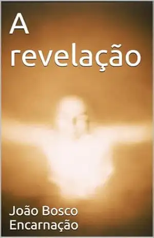 A revelação – João Bosco Encarnação