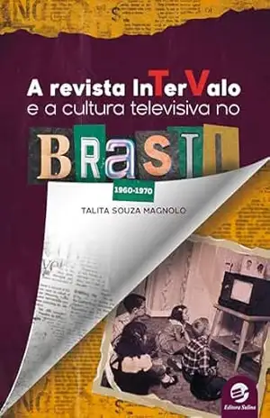 A Revista Intervalo e a cultura televisiva no Brasil (1960–1970) – Talita Souza Magnolo