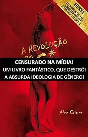 A Revolução do C*: um livro fantástico, que destrói a absurda “ideologia” de gênero. – Alex Crivier