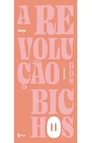 A revolução dos bichos – Geroge Orwell