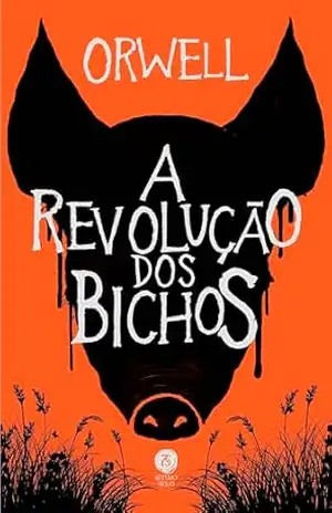 A revolução dos bichos: um conto de fadas (ed. bolso) – George Orwell