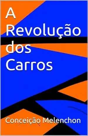 A Revolução dos Carros – Conceição  Melenchon